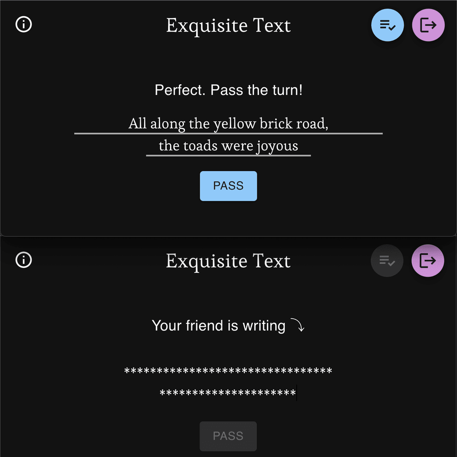 Exquisite Text: one player has finished a line and can pass the turn, while the other waits as a friend writes